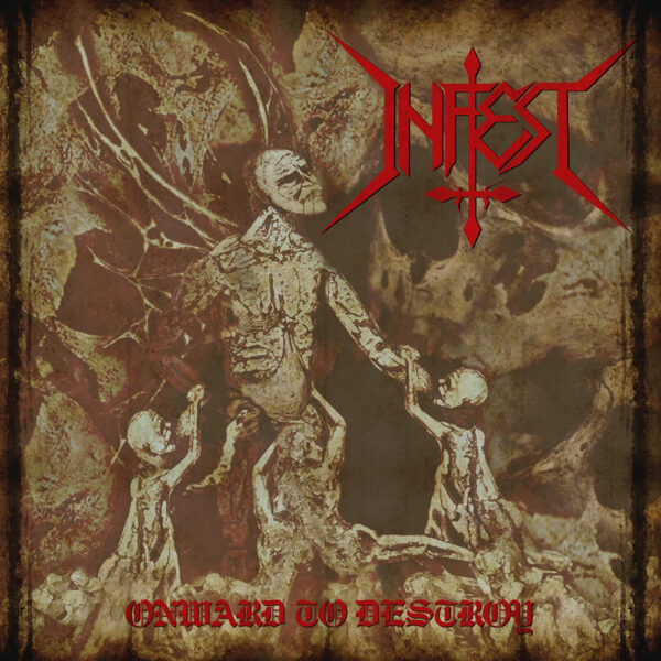 Onward To Destroy by Infest